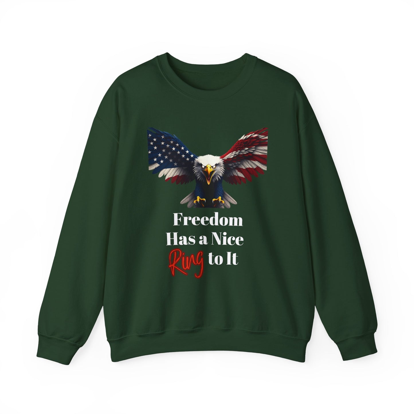 Freedom Has A Nice Ring To It Patriotic Eagle text on a Crewneck Sweatshirt