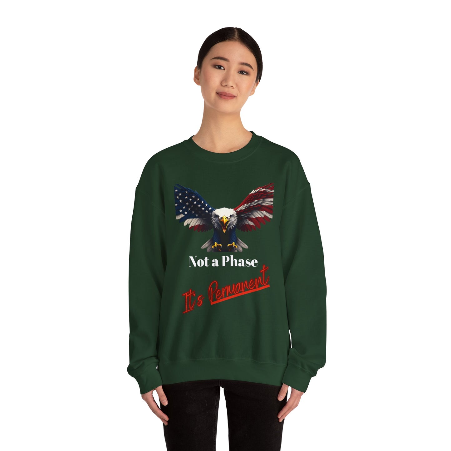Not A Phase It's Permanent Patriotic Eagle text on a Crewneck Sweatshirt