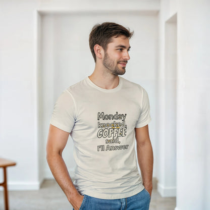 Monday Knocked, Coffee Answered on a Heavyweight Caffeine Lover T on a Shirt