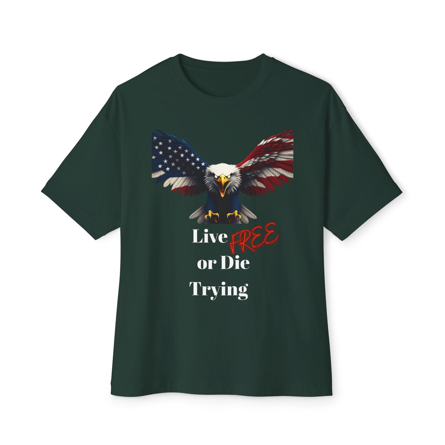 Live Free Or Die Trying Patriotic Eagle on a Premium Tee
