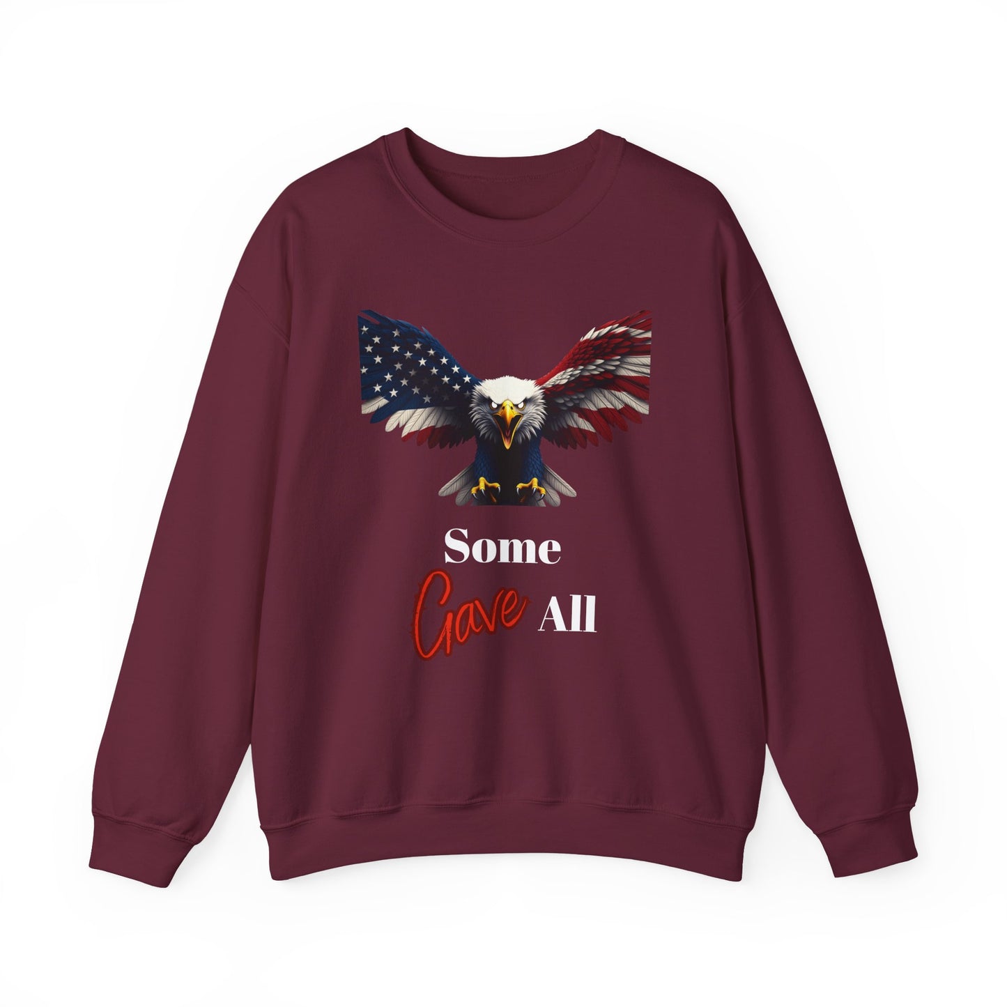 Some Gave All Patriotic Eagle text on a Crewneck Sweatshirt