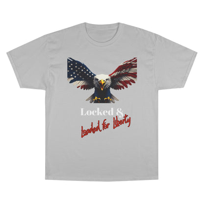Locked & Loaded For Liberty Patriotic Eagle on a Champion T-shirt