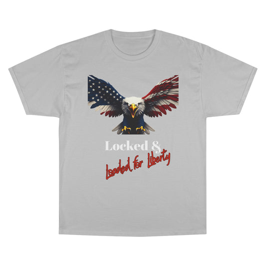 Locked & Loaded For Liberty Patriotic Eagle on a Champion T-shirt
