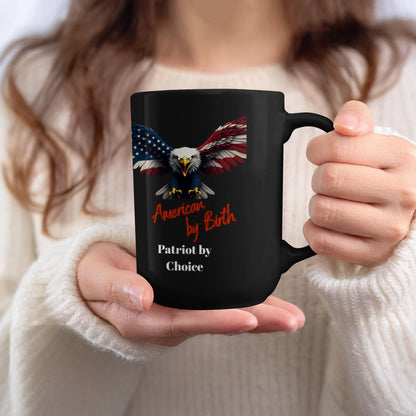 American by Birth Patriot by Choice coffee mug