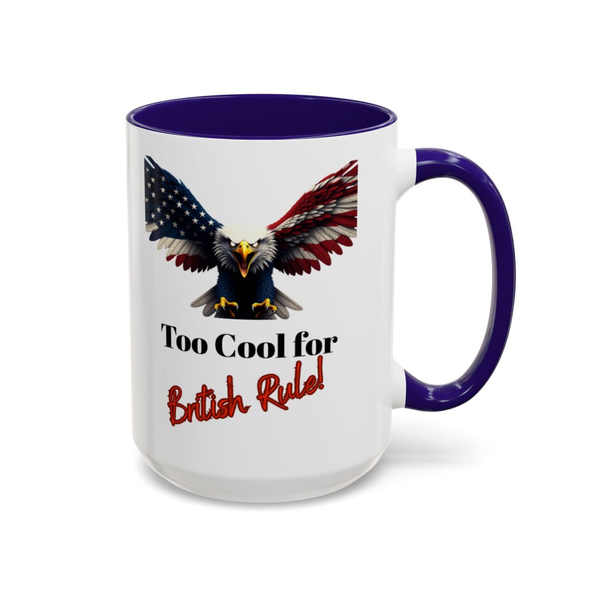 Too Cool for British Rule Eagle Print Coffee Mug