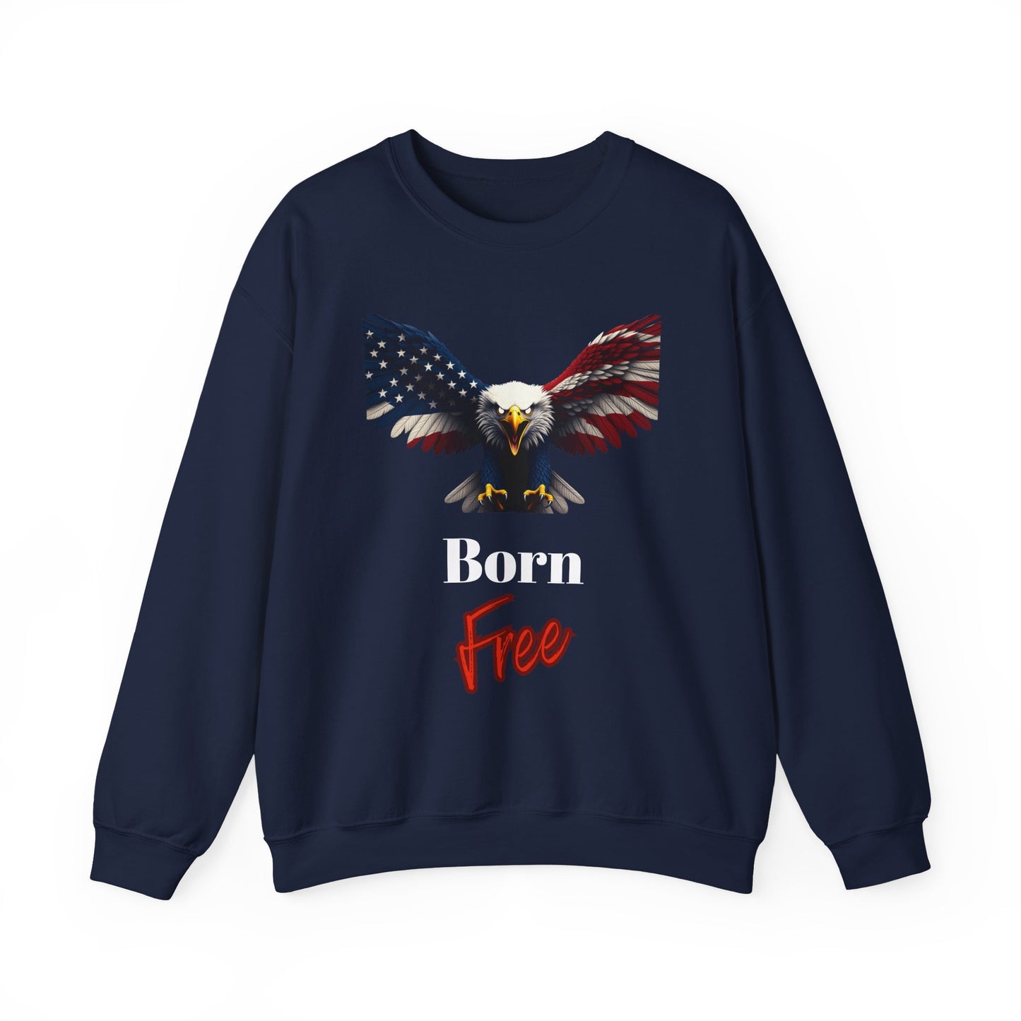 Born Free Patriotic Eagle text on a Crewneck Sweatshirt
