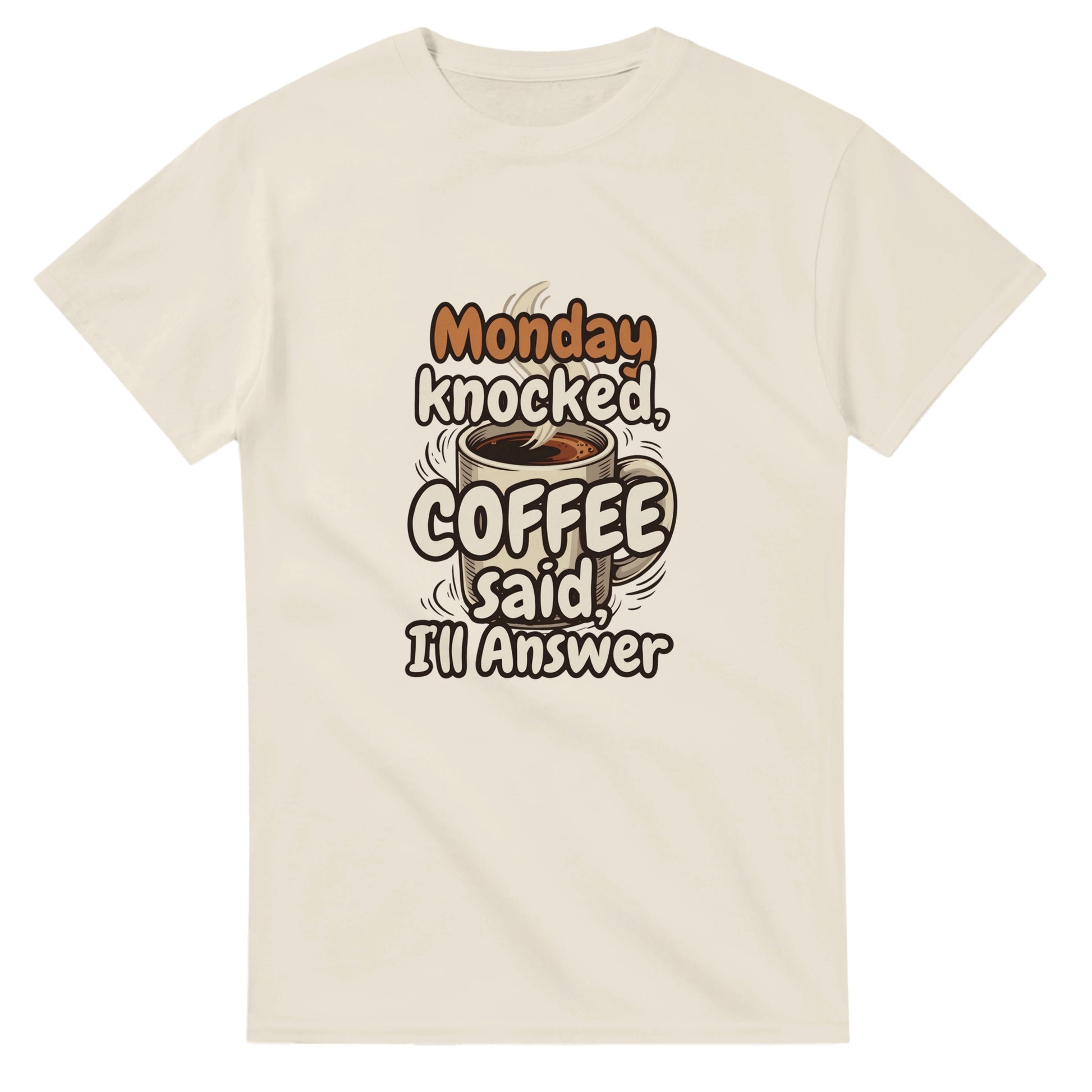 Monday Knocked, Coffee Answered on a Heavyweight T on a Shirt