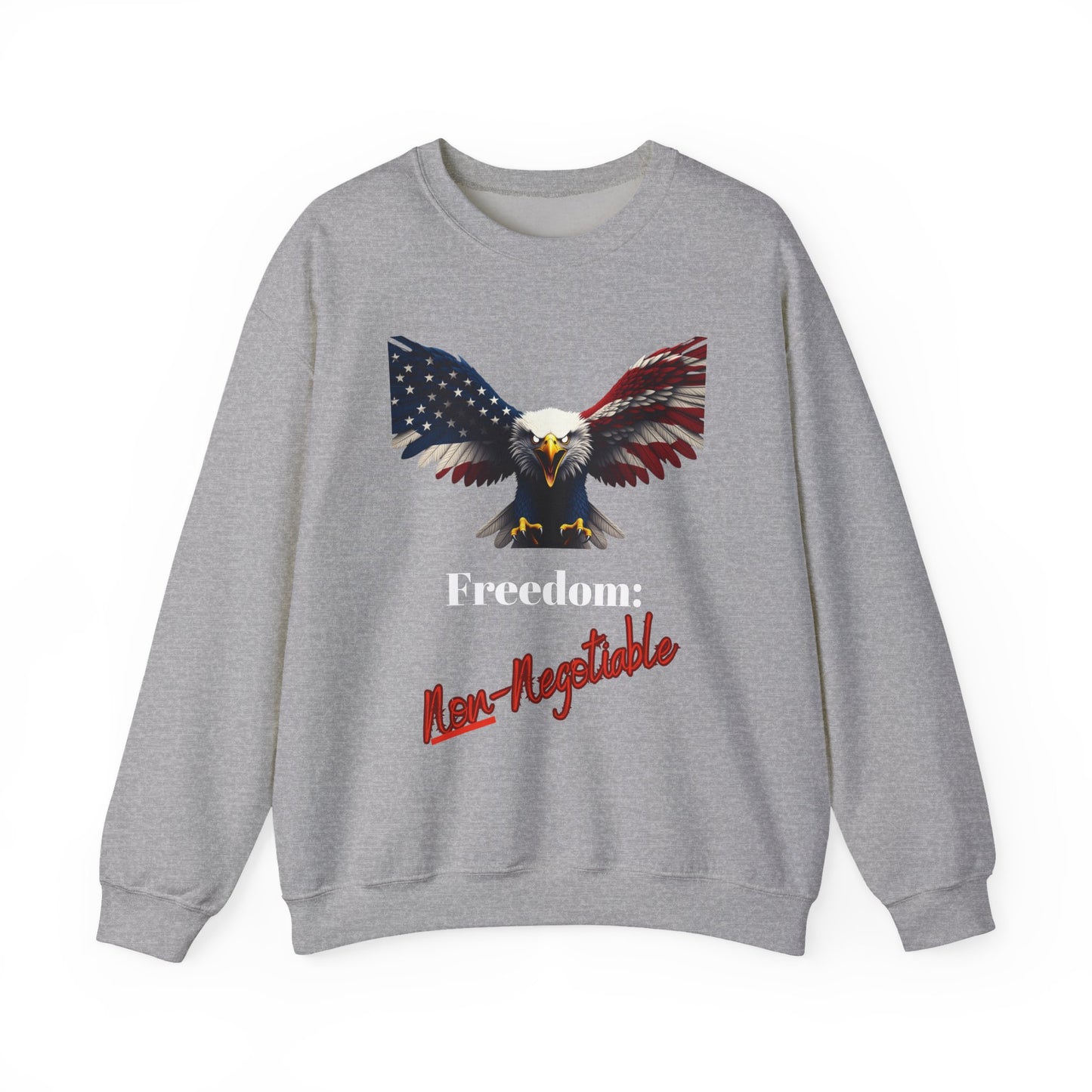 Freedom Non-Negotiable Patriotic Eagle text on a Crewneck Sweatshirt