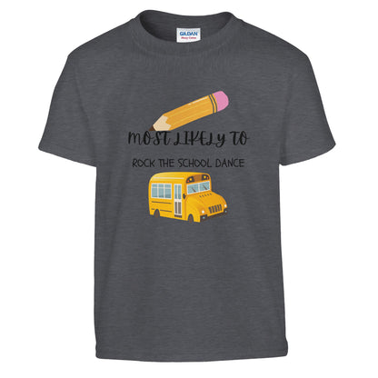 Most Likely To Rock the School Dance on a heavyweight T-Shirt