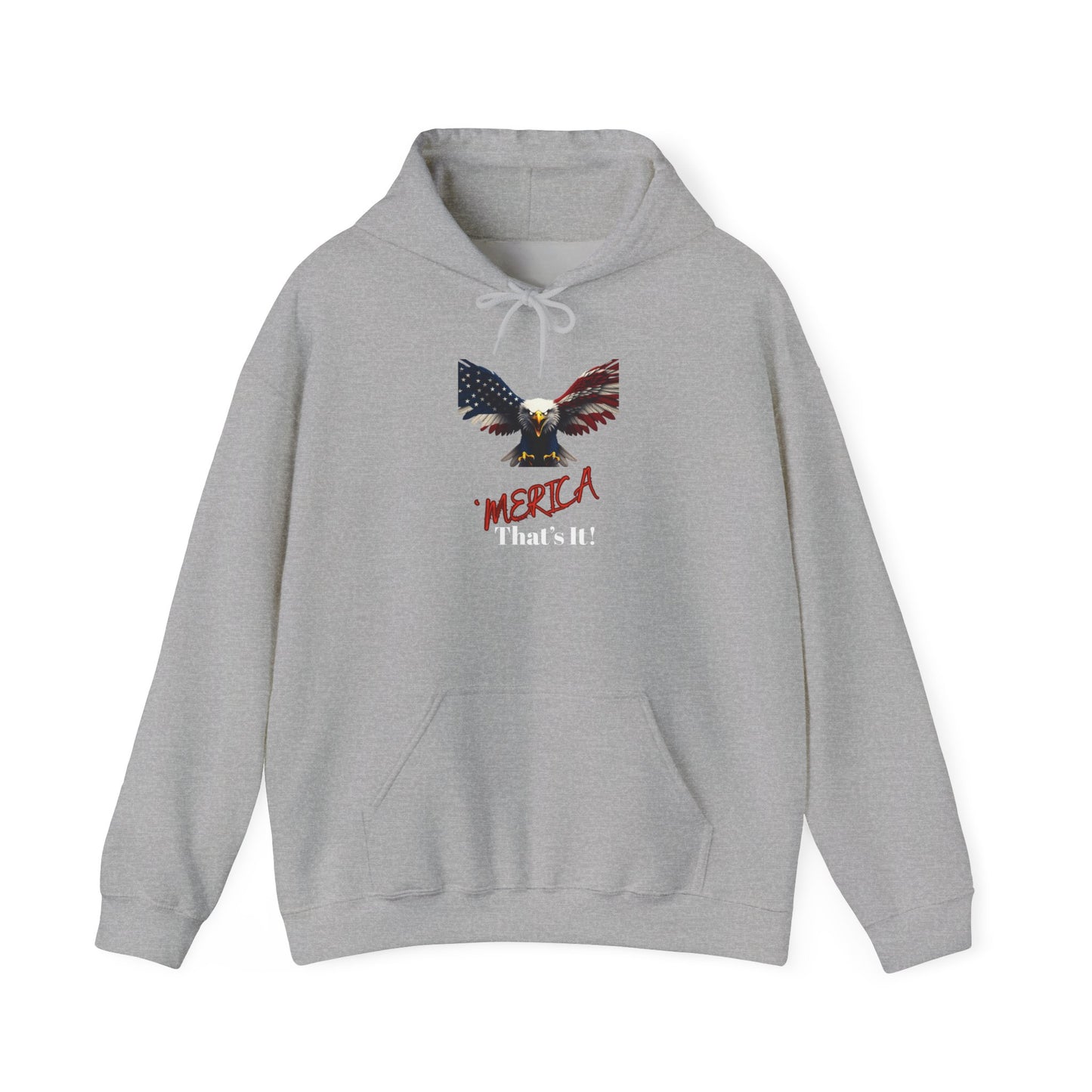 Merica. That's It Patriotic Eagle on a Pullover Hoodie