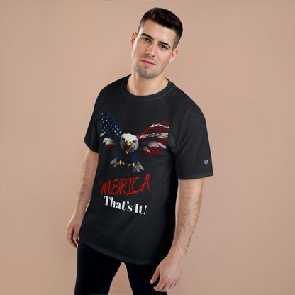 Merica. That's It Patriotic Eagle on a Champion T-shirt