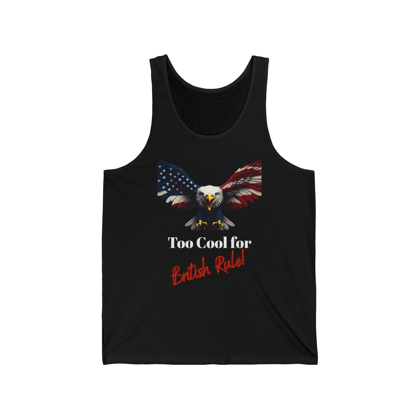 Too Cool For British Rule Patriotic Eagle on a Premium Tank Top
