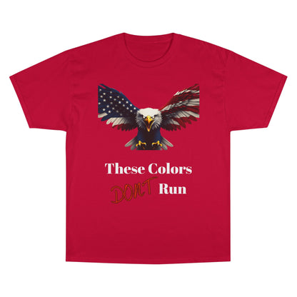 These Colors Don't Run Patriotic Eagle on a Champion T-shirt