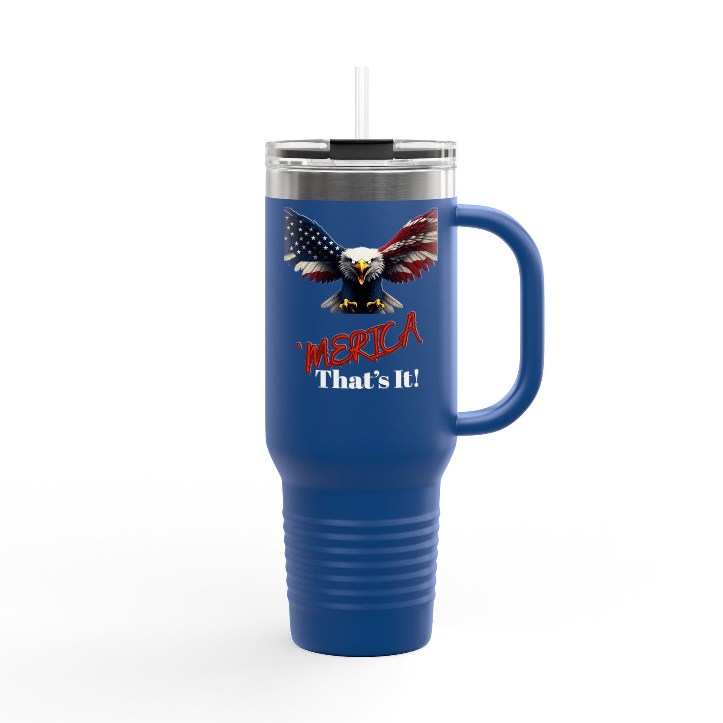 Merica. That’s It Patriotic Eagle – 40oz Insulated Travel Mug