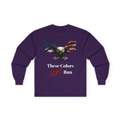 These Colors Don't Run Patriotic Eagle on a long sleeve tee