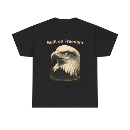 Engraved Eagle - Built on Freedom - text on the top of a Heavyweight T-shirt