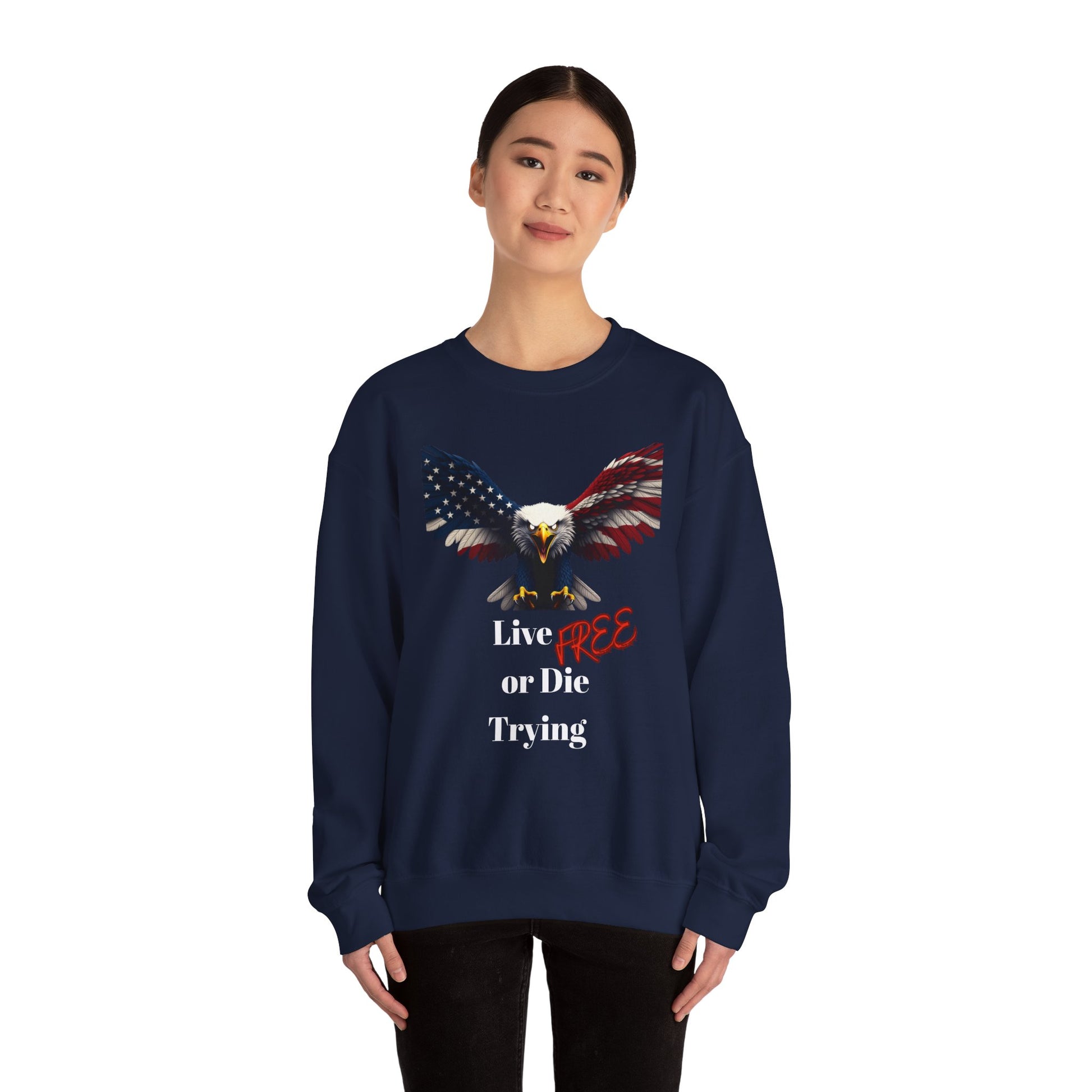Live Free Or Die Trying Patriotic Eagle text on a Crewneck Sweatshirt