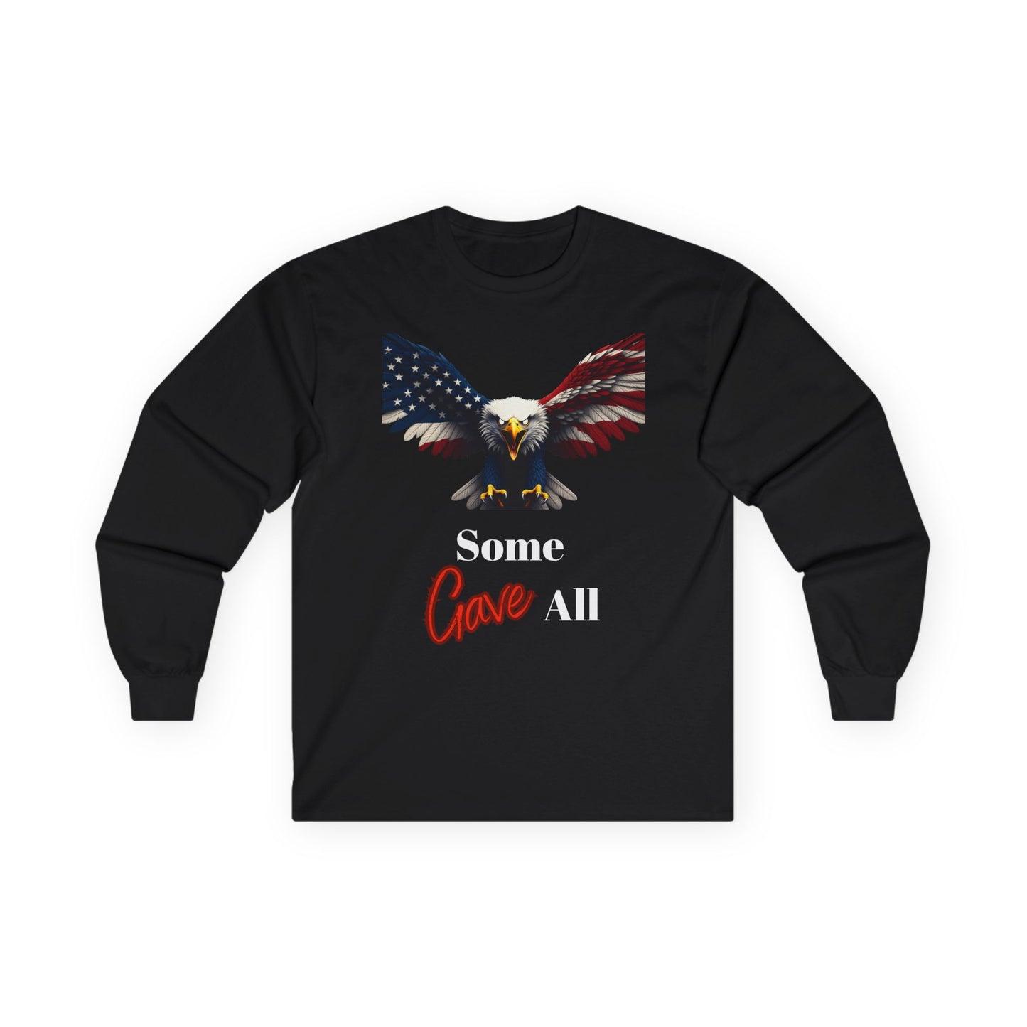 Some Gave All Patriotic Eagle on a long sleeve tee
