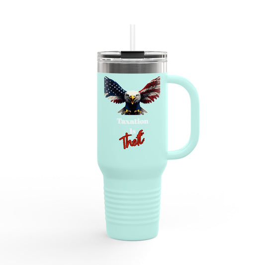 Taxation Is Theft Patriotic Eagle on a 40oz Insulated Travel Mug