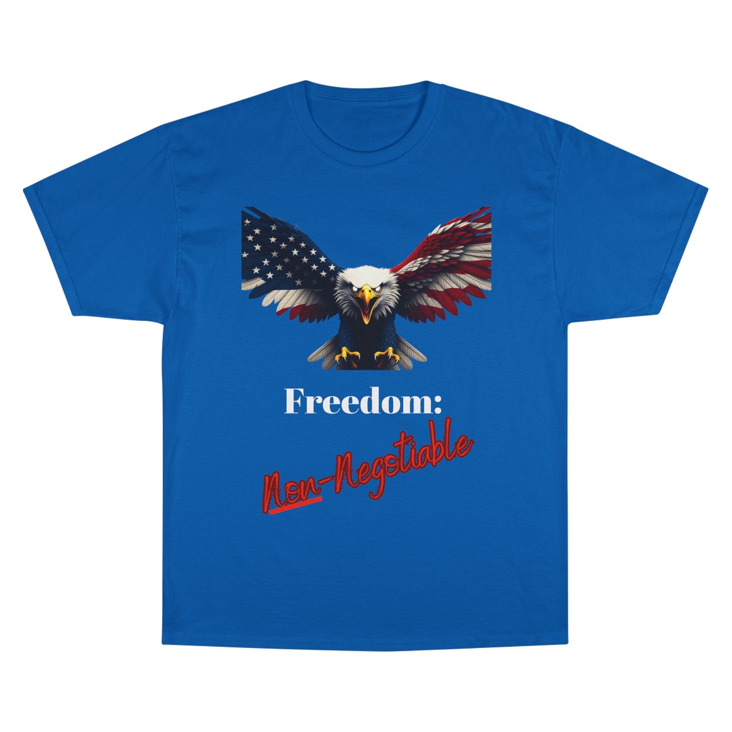Freedom Non-Negotiable Patriotic Eagle on a Champion T-shirt