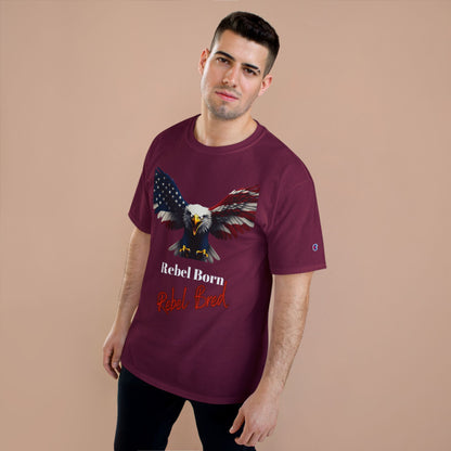 Rebel Born Rebel Bred Patriotic Eagle on a Champion T-shirt