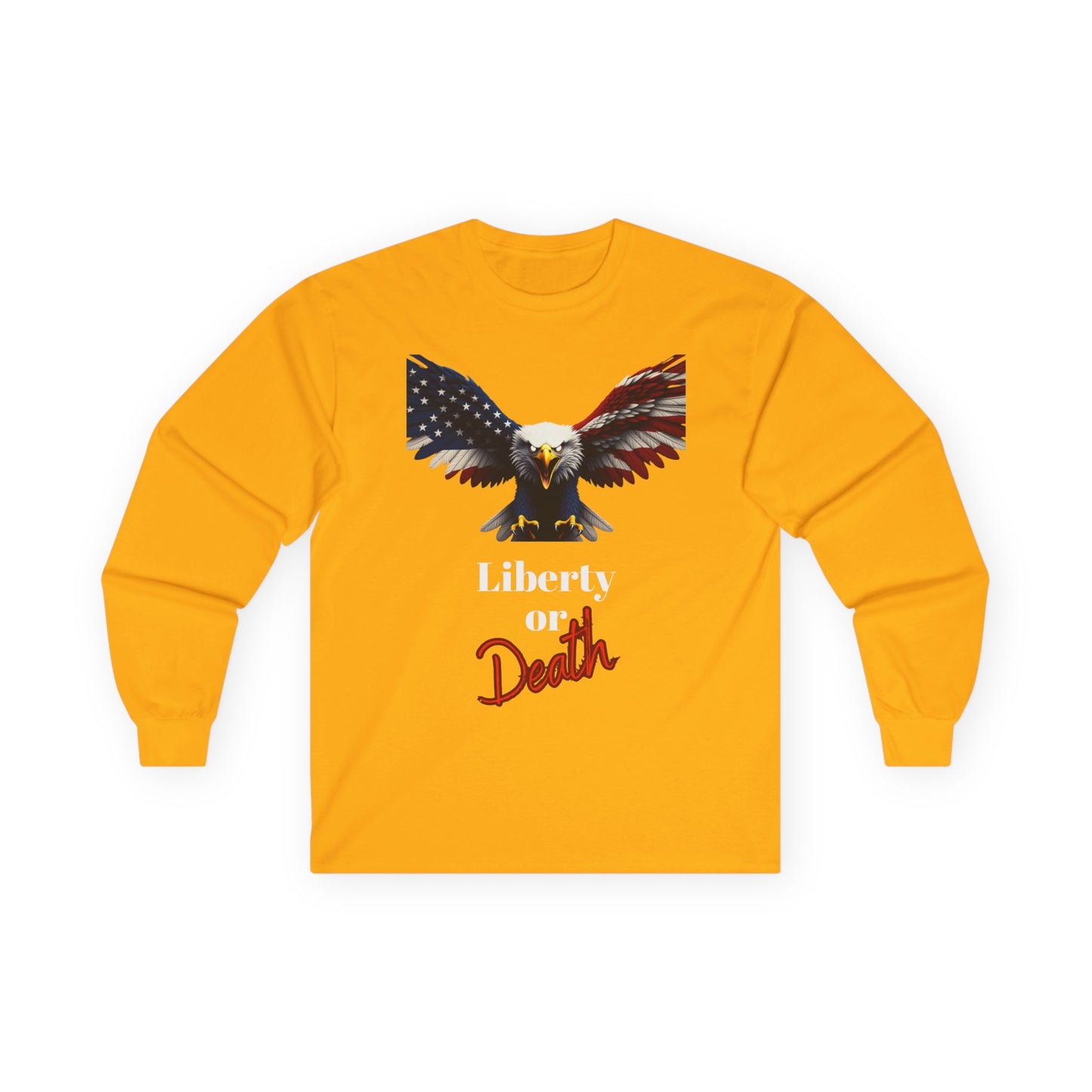 Liberty Or Death Patriotic Eagle on a long sleeve tee