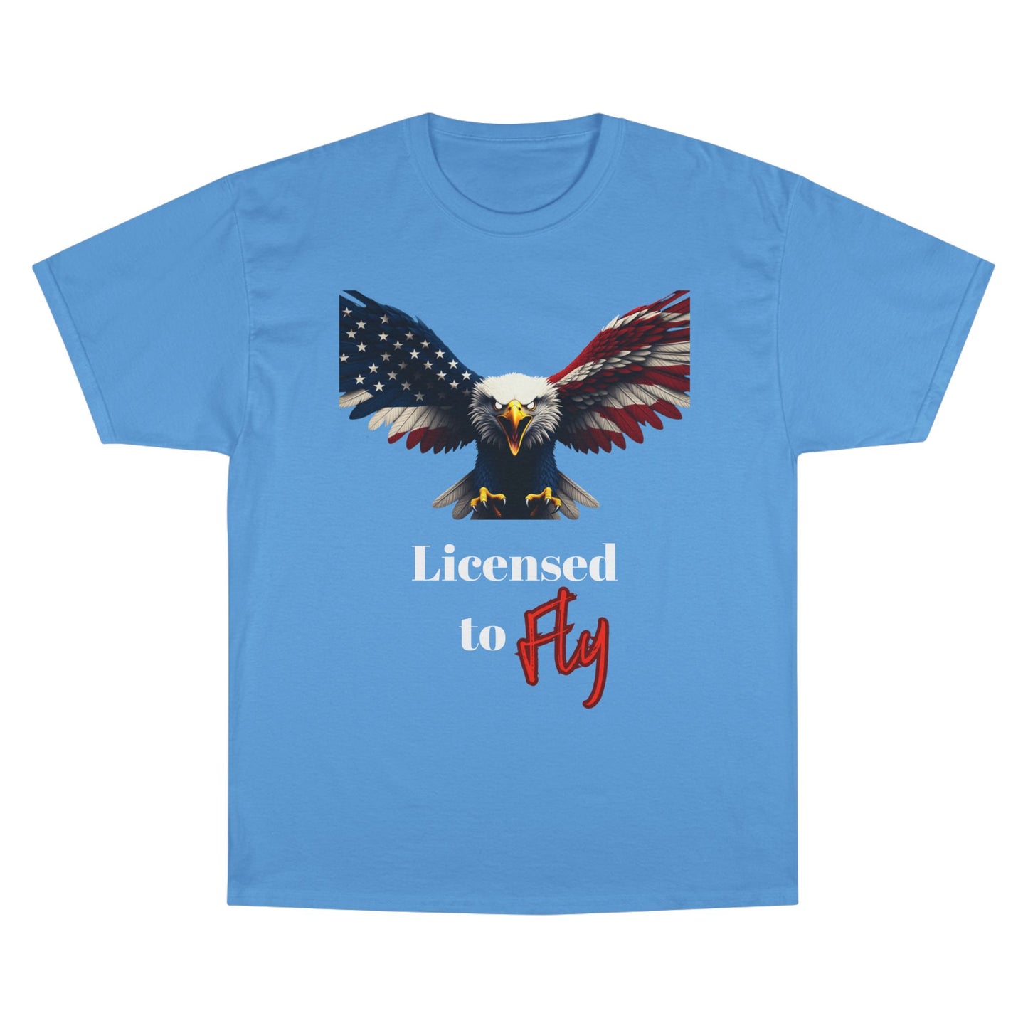 Licensed To Fly Patriotic Eagle on a Champion T-shirt