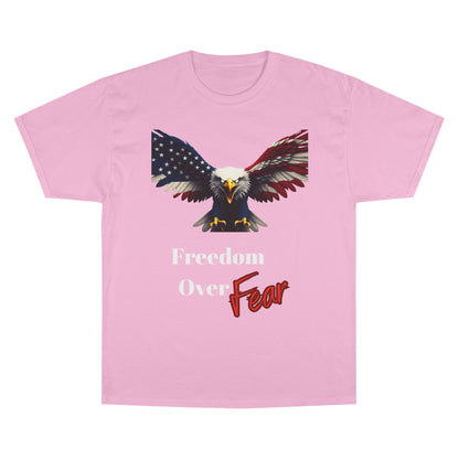 Freedom Over Fear Patriotic Eagle on a Champion T-shirt