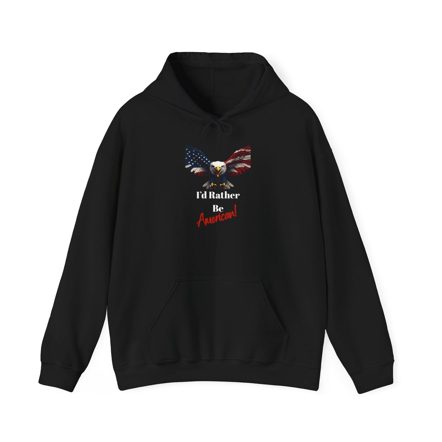 I’d Rather Be American Patriotic Eagle on a Pullover Hoodie