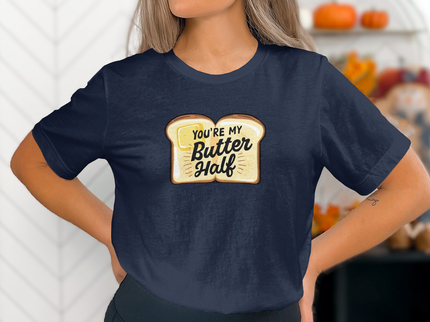 You're My Butter Half T-shirt