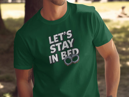 Let's Stay In Bed Graphic Design T-Shirt
