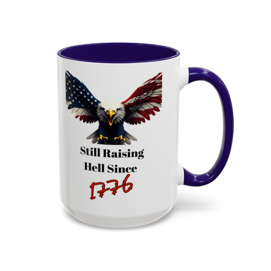 Still Raising Hell Since 1776 coffee mug