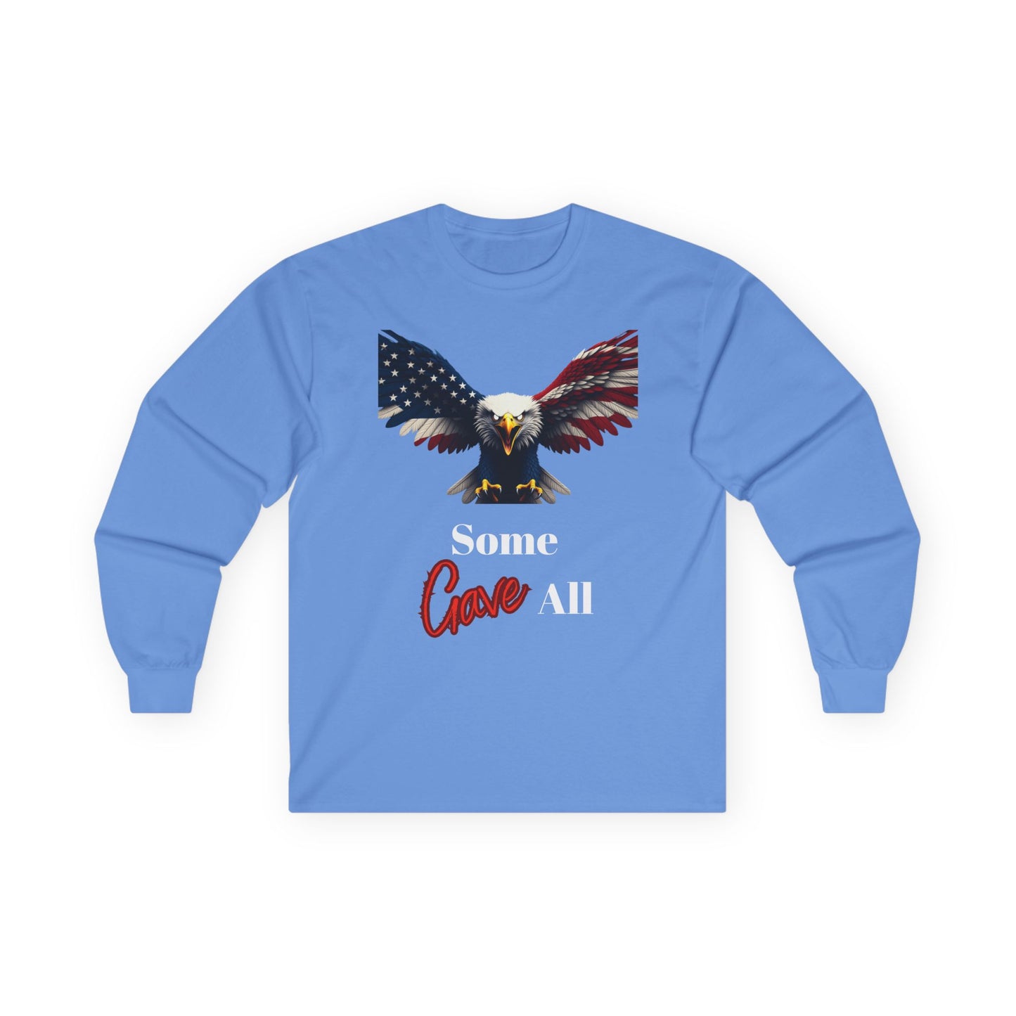 Some Gave All Patriotic Eagle on a long sleeve tee