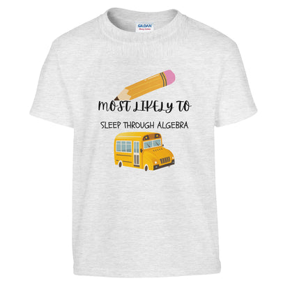 Most Likely To Sleep Through Algebra on a heavyweight T-Shirt