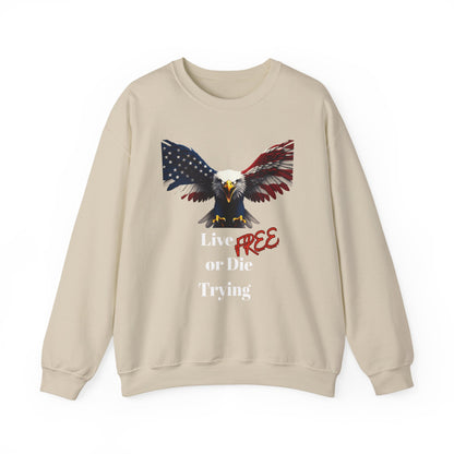 Live Free Or Die Trying Patriotic Eagle text on a Crewneck Sweatshirt