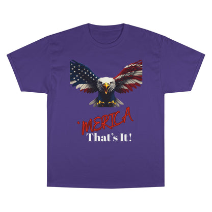 Merica. That's It Patriotic Eagle on a Champion T-shirt