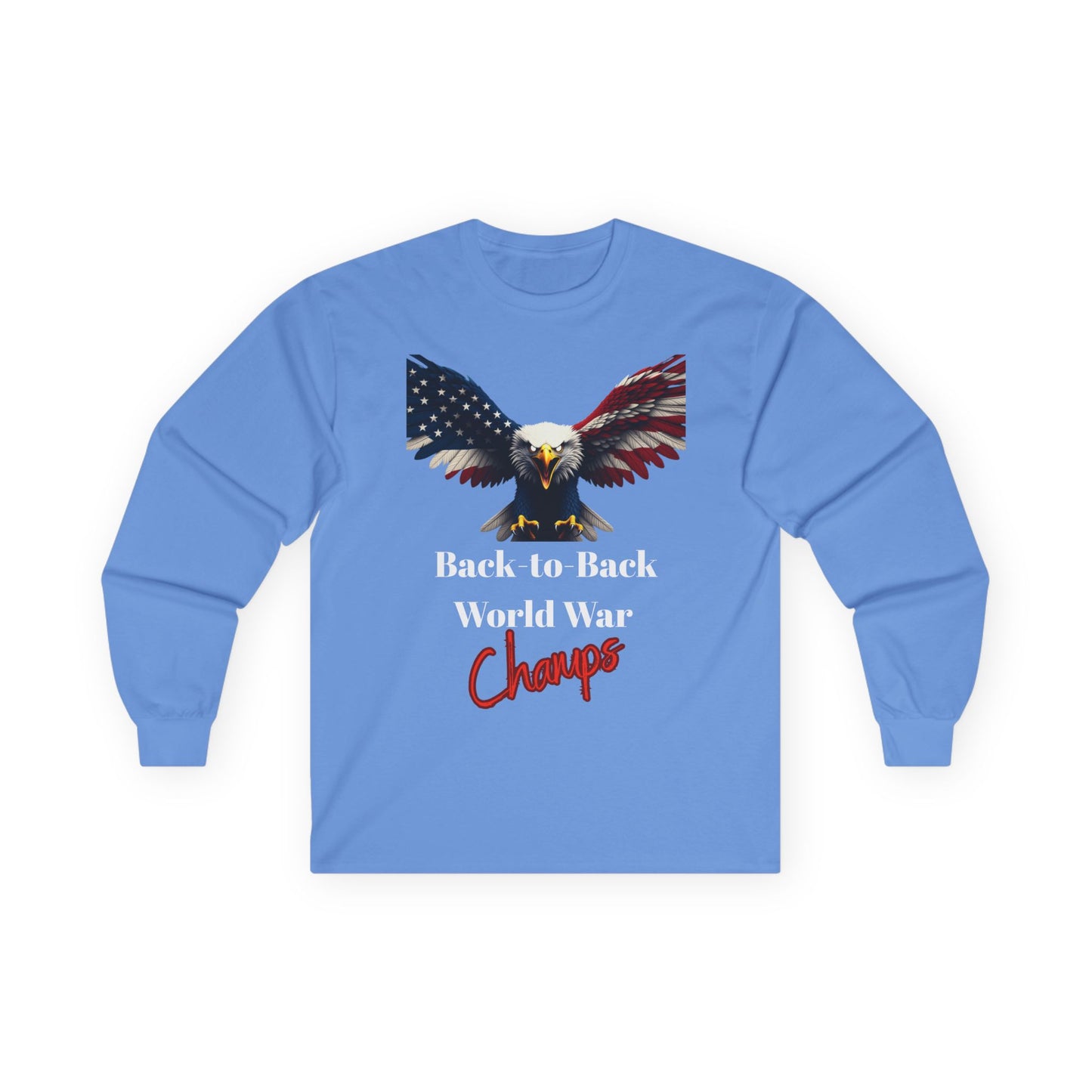 Back-To-Back World War Champs Patriotic Eagle on a long sleeve tee