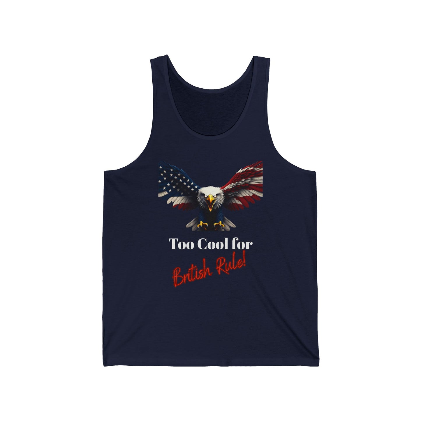Too Cool For British Rule Patriotic Eagle on a Premium Tank Top