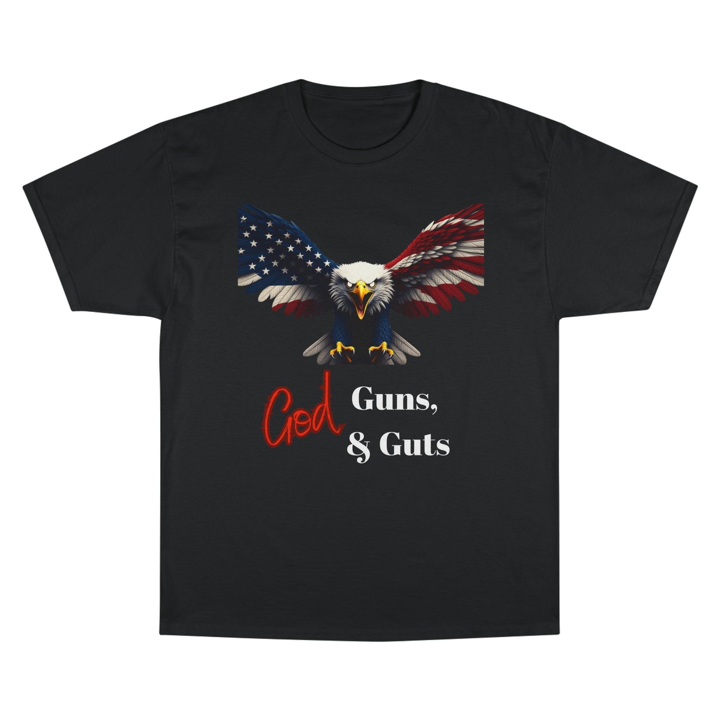 God Guns & Guts Patriotic Eagle on a Champion T-shirt