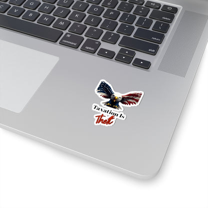 Taxation Is Theft Patriotic Eagle on a Kiss-Cut Stickers