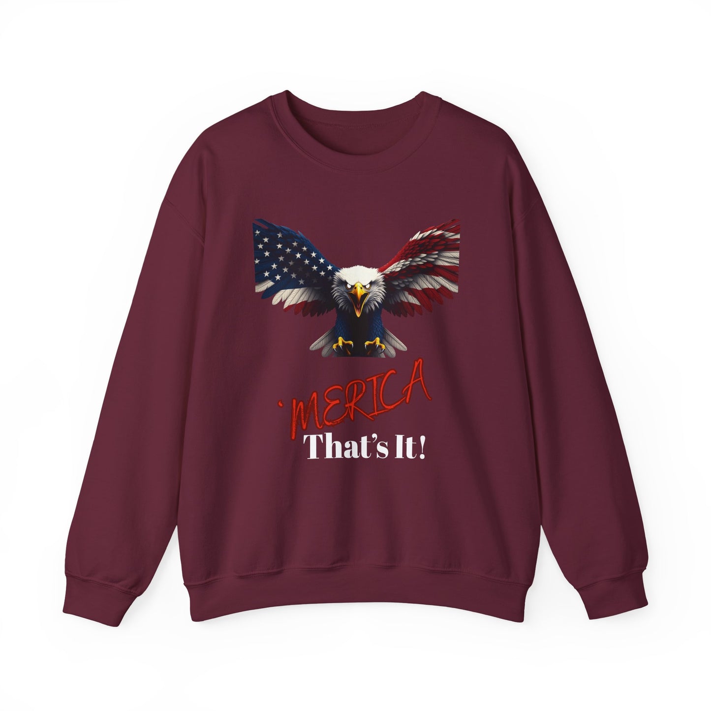 Merica. That's It Patriotic Eagle text on a Crewneck Sweatshirt