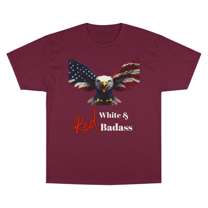 Red White & Badass Patriotic Eagle on a Champion T-shirt