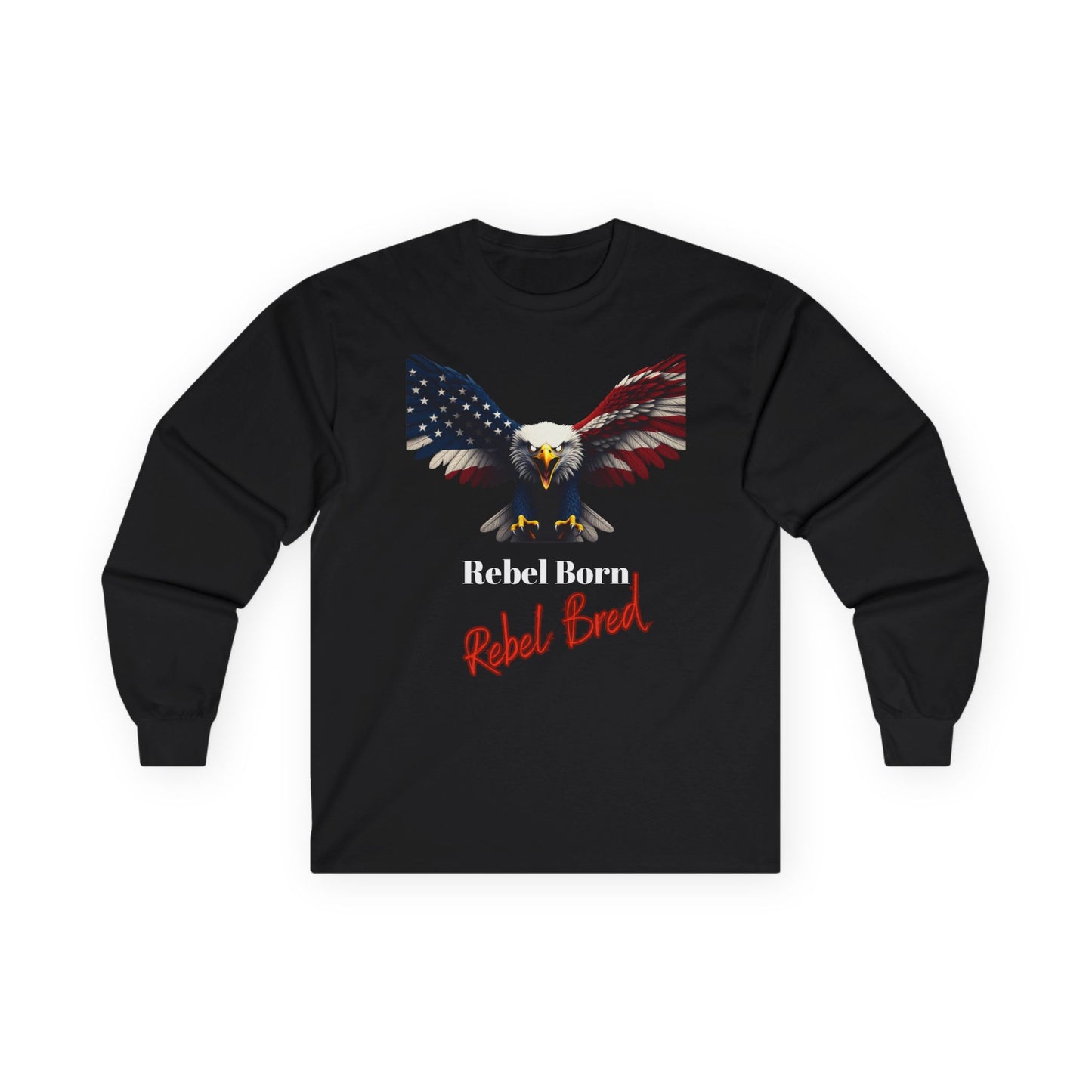 Rebel Born Rebel Bred Patriotic Eagle on a long sleeve tee