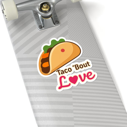 Taco 'Bout Love phrase with a Bold & Playful design on Kiss-Cut Stickers