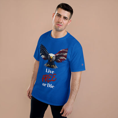 Live Free Or Die Patriotic Eagle on a Champion T-shirt