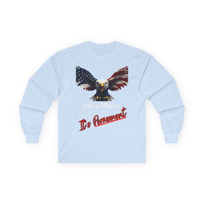 Not A Phase It's Permanent Patriotic Eagle on a long sleeve tee