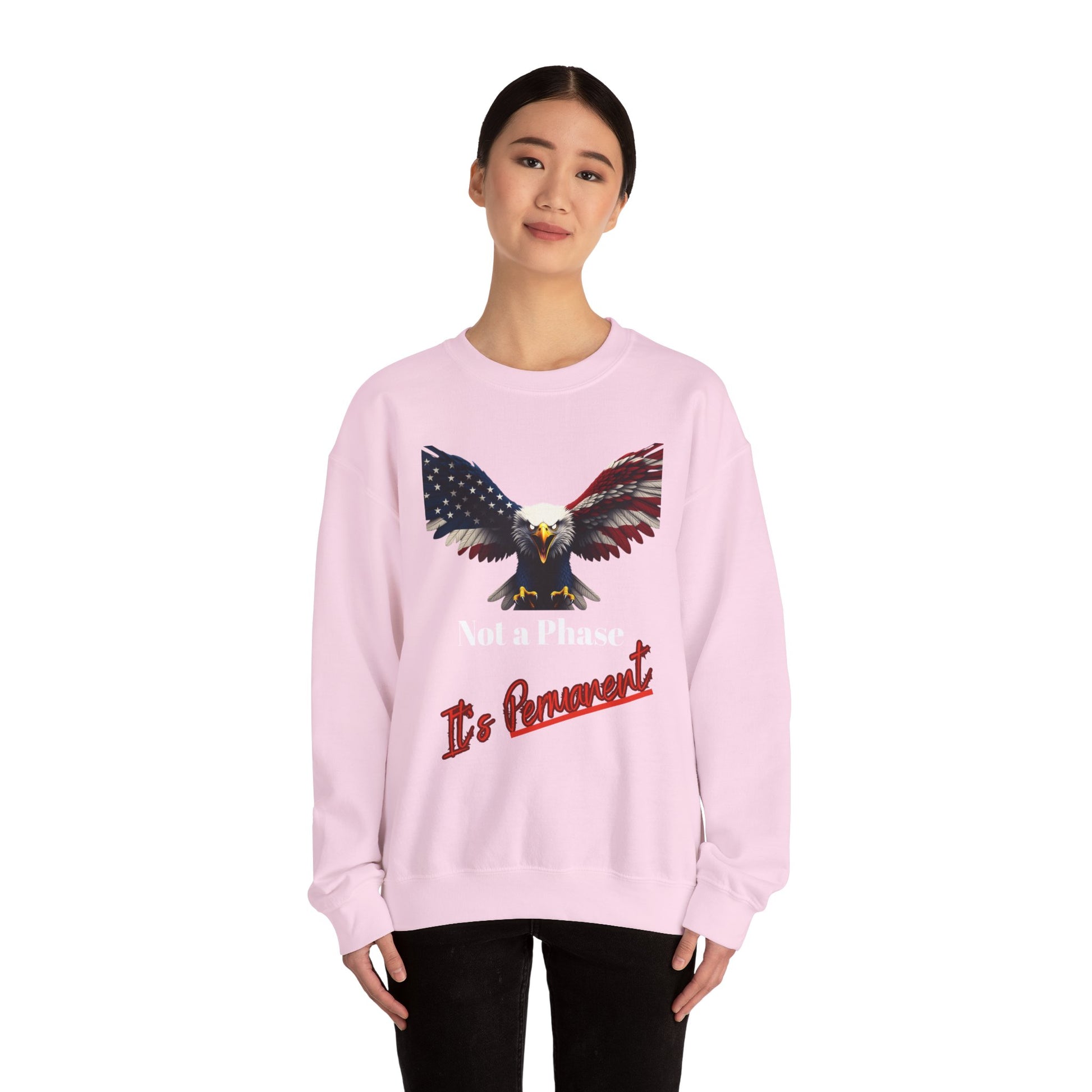 Not A Phase It's Permanent Patriotic Eagle text on a Crewneck Sweatshirt