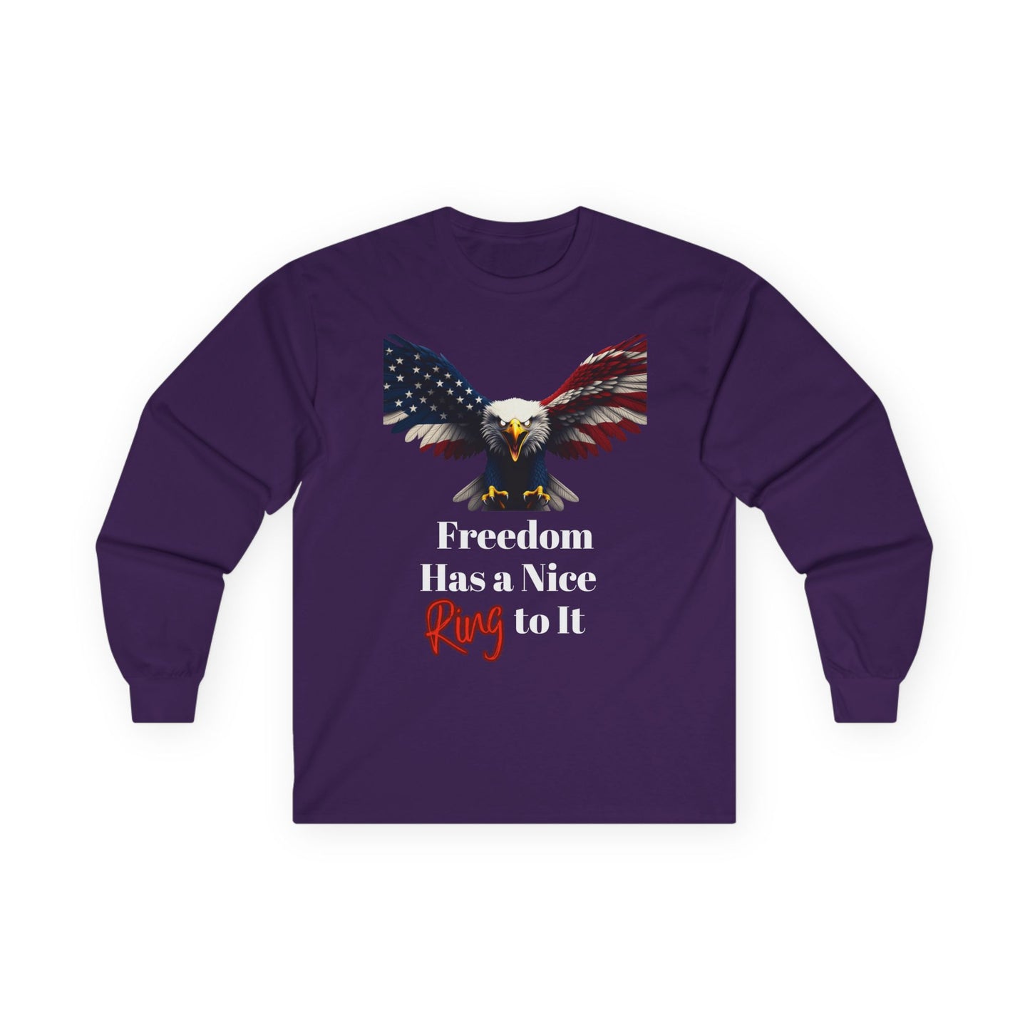 Freedom Has A Nice Ring To It Patriotic Eagle on a long sleeve tee