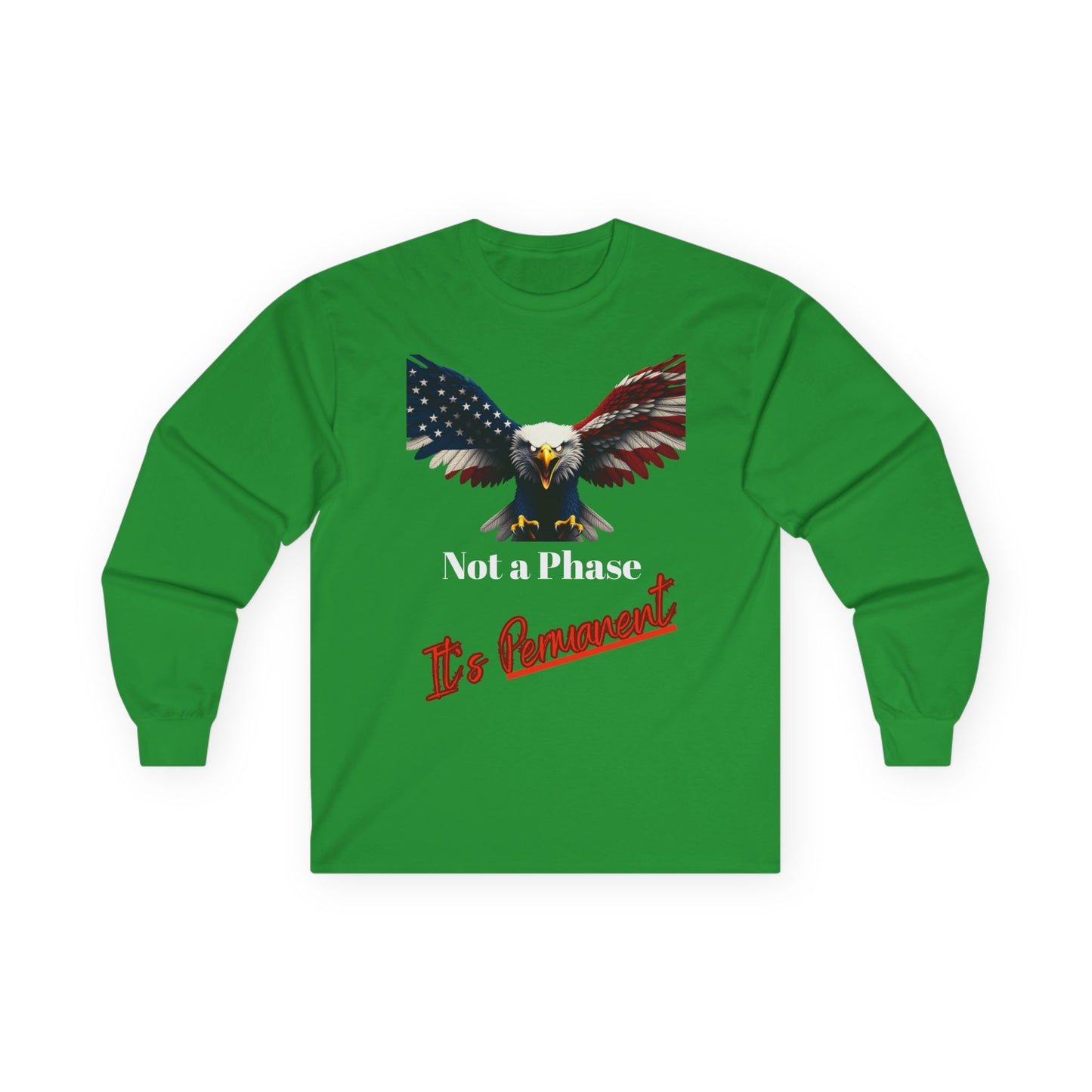 Not A Phase It's Permanent Patriotic Eagle on a long sleeve tee