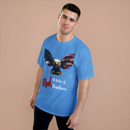 Red White & Badass Patriotic Eagle on a Champion T-shirt